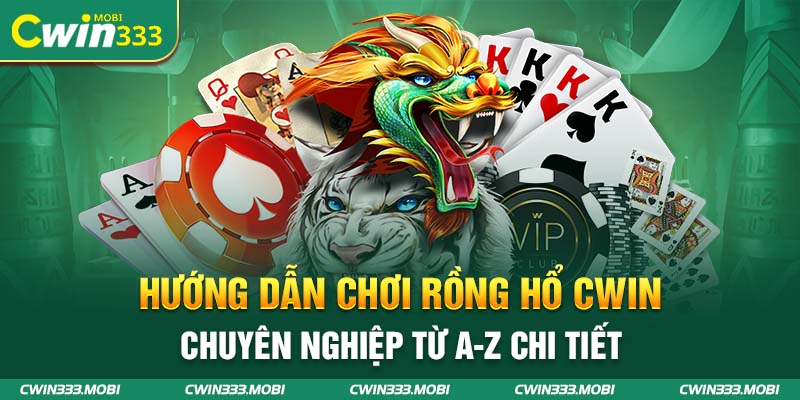 hướng dẫn chơi rồng hổ