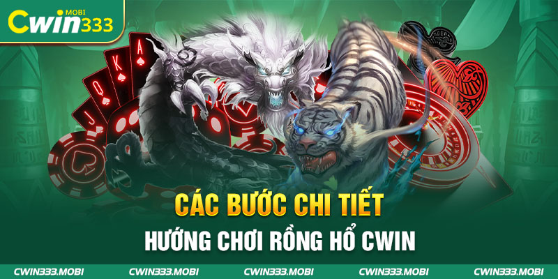 Hướng dẫn chơi Rồng Hổ CWIN đơn giản