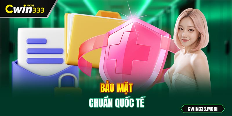 Bảo mật chuẩn quốc tế