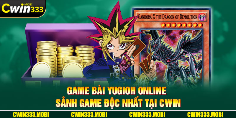 Game bài Yugioh Online - Sảnh game độc nhất tại CWIN