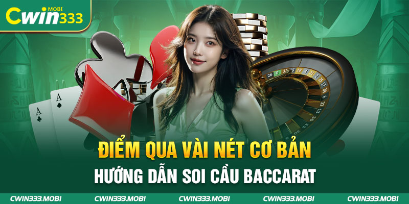 Điểm qua vài nét cơ bản hướng dẫn soi cầu baccarat