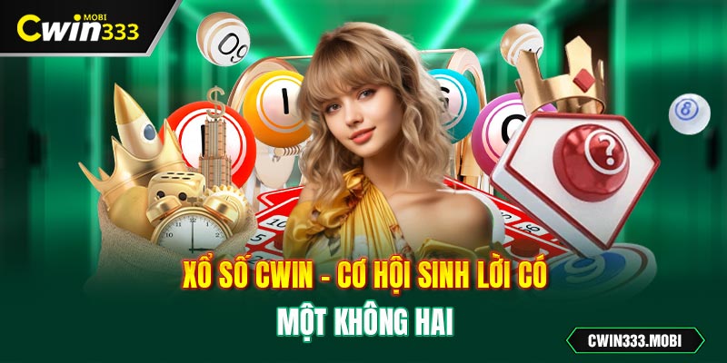 Xổ số Cwin - Cơ hội sinh lời có một không hai