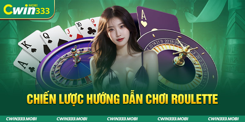 Chiến Lược hướng dẫn Chơi Roulette